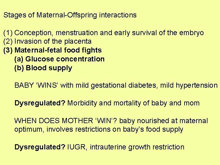 Stages of Maternal-Offspring interactions (1) Conception, menstruation and early survival of the embryo (2)