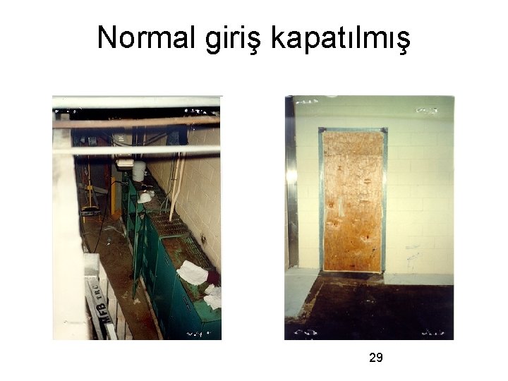 Normal giriş kapatılmış 29 