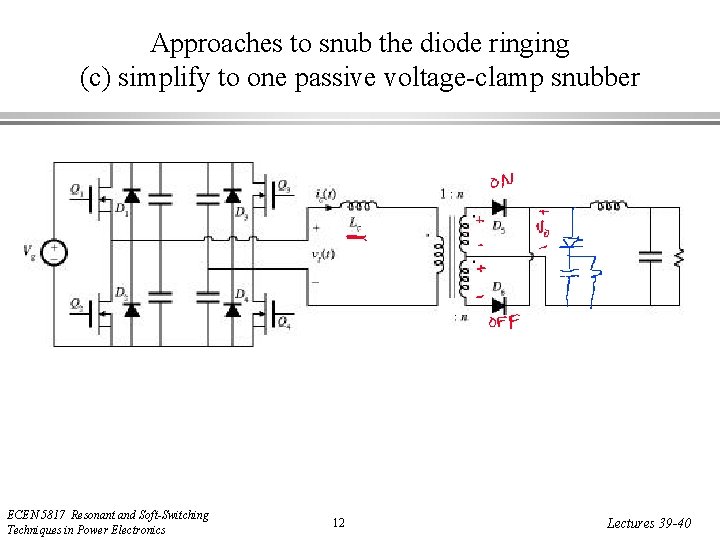 Approaches to snub the diode ringing (c) simplify to one passive voltage-clamp snubber ECEN