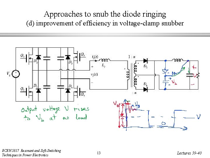 Approaches to snub the diode ringing (d) improvement of efficiency in voltage-clamp snubber ECEN