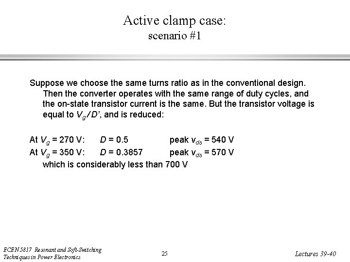 Active clamp case: scenario #1 Suppose we choose the same turns ratio as in