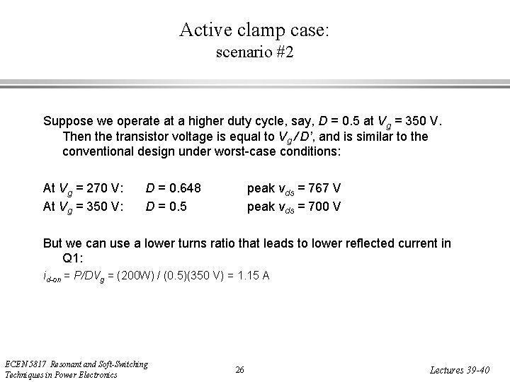 Active clamp case: scenario #2 Suppose we operate at a higher duty cycle, say,