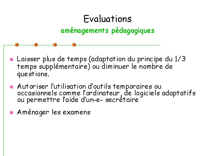 Evaluations aménagements pédagogiques Laisser plus de temps (adaptation du principe du 1/3 temps supplémentaire)