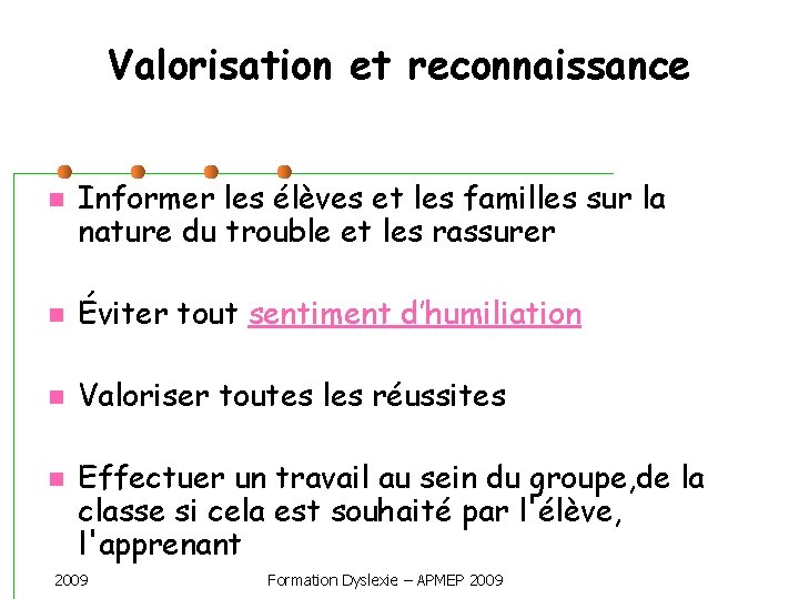 Valorisation et reconnaissance Informer les élèves et les familles sur la nature du trouble