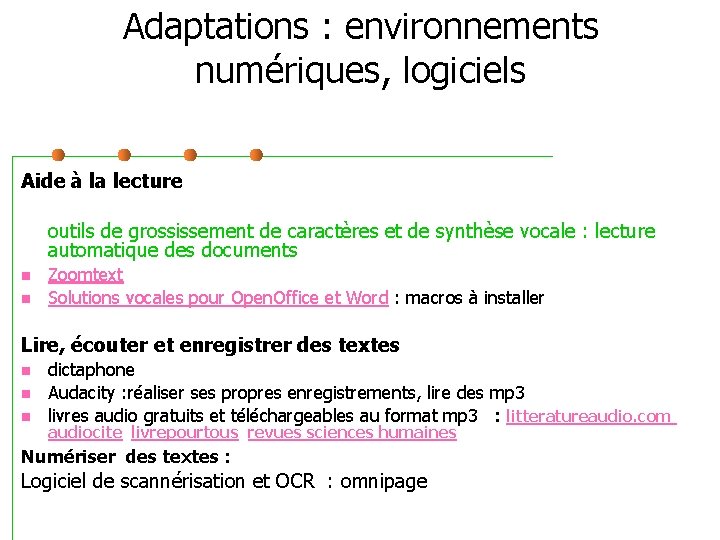 Adaptations : environnements numériques, logiciels Aide à la lecture outils de grossissement de caractères