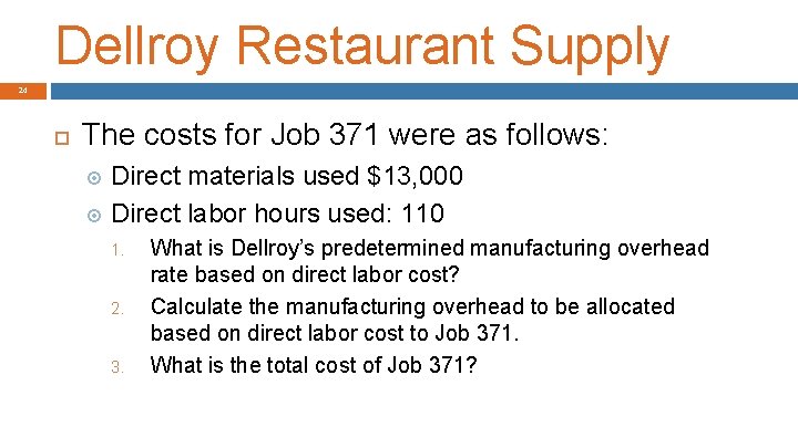 Dellroy Restaurant Supply 24 The costs for Job 371 were as follows: Direct materials