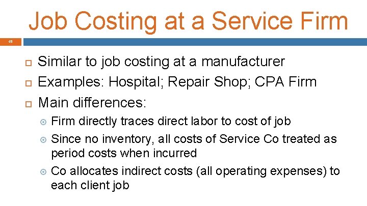 Job Costing at a Service Firm 49 Similar to job costing at a manufacturer
