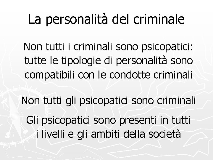 La personalità del criminale Non tutti i criminali sono psicopatici: tutte le tipologie di