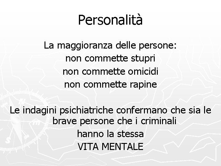 Personalità La maggioranza delle persone: non commette stupri non commette omicidi non commette rapine