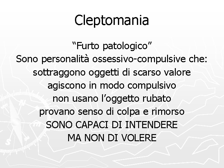 Cleptomania “Furto patologico” Sono personalità ossessivo-compulsive che: sottraggono oggetti di scarso valore agiscono in