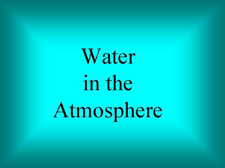 Water in the Atmosphere 