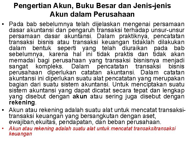 Pengertian Akun, Buku Besar dan Jenis-jenis Akun dalam Perusahaan • Pada bab sebelumnya telah