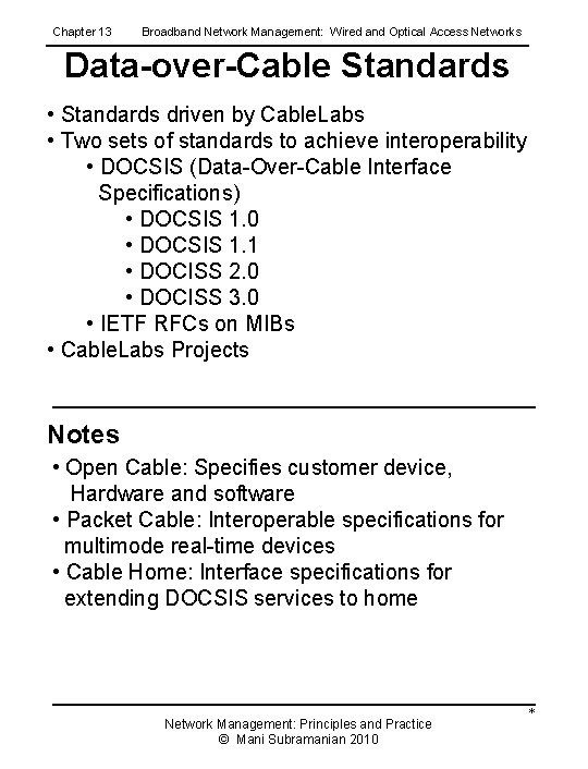 Chapter 13 Broadband Network Management: Wired and Optical Access Networks Data-over-Cable Standards • Standards