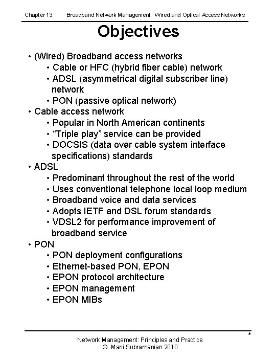 Chapter 13 Broadband Network Management: Wired and Optical Access Networks Objectives • (Wired) Broadband