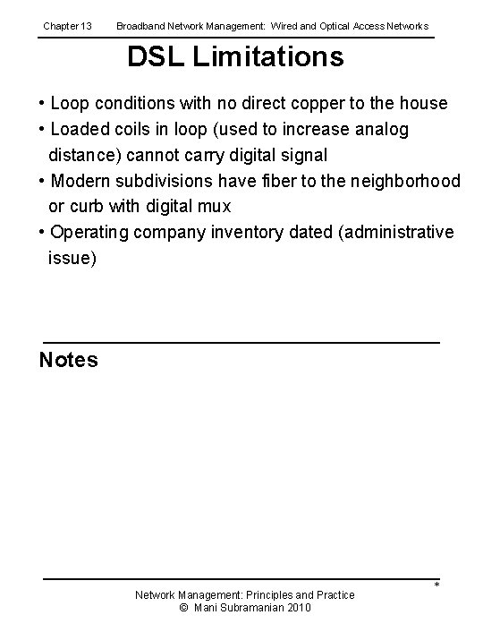 Chapter 13 Broadband Network Management: Wired and Optical Access Networks DSL Limitations • Loop