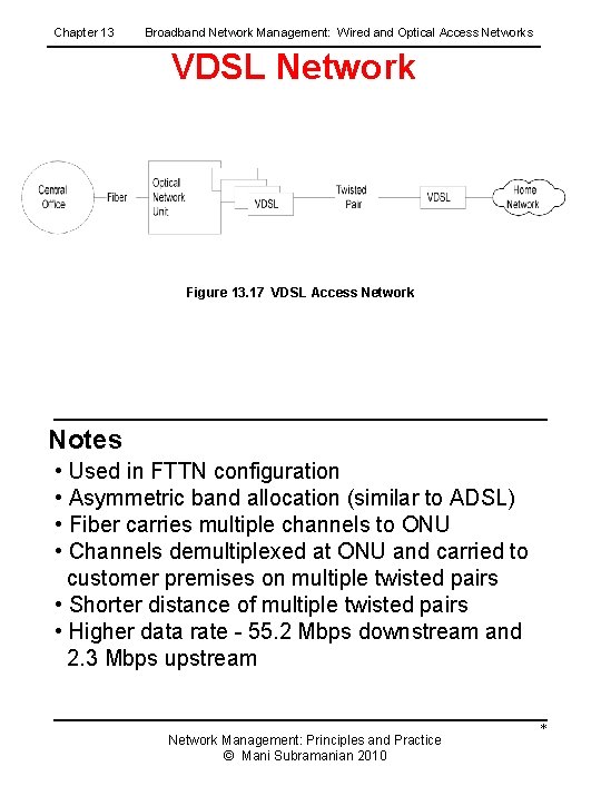 Chapter 13 Broadband Network Management: Wired and Optical Access Networks VDSL Network Figure 13.