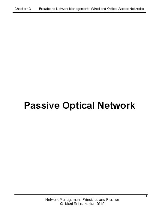 Chapter 13 Broadband Network Management: Wired and Optical Access Networks Passive Optical Network Management: