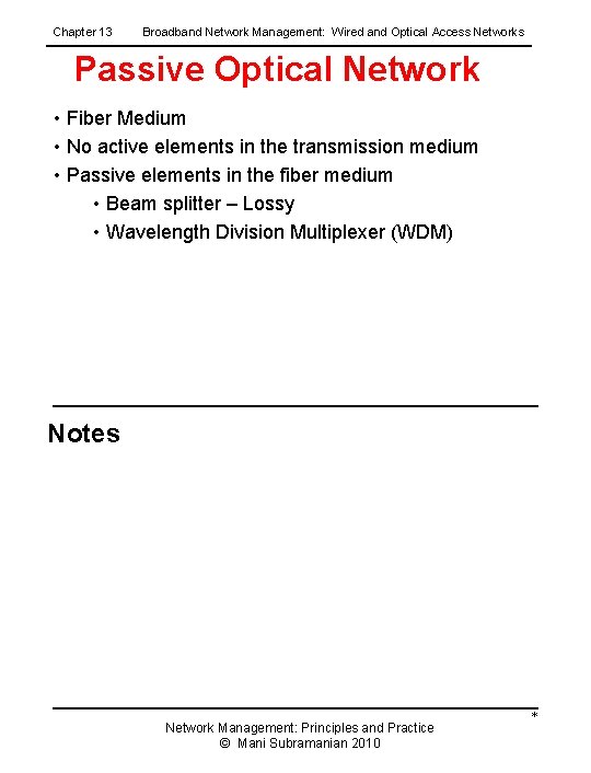 Chapter 13 Broadband Network Management: Wired and Optical Access Networks Passive Optical Network •