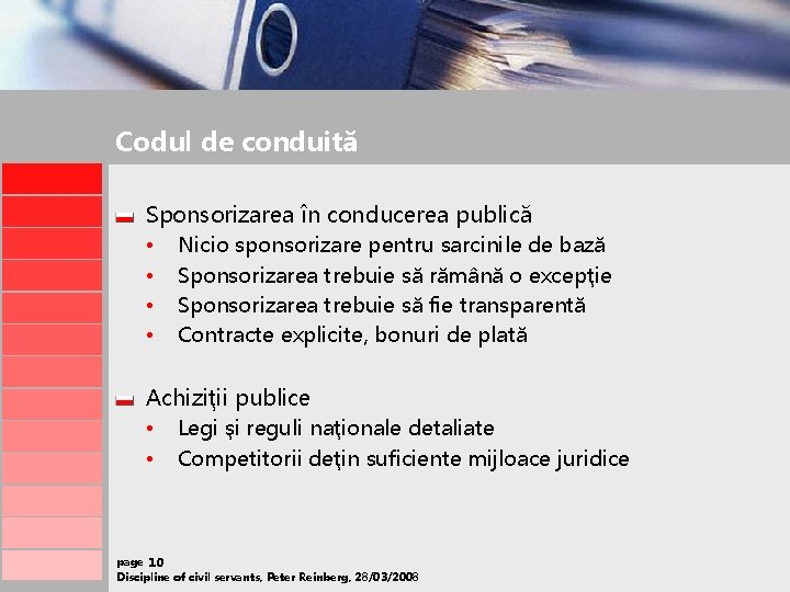 Codul de conduită Sponsorizarea în conducerea publică • Nicio sponsorizare pentru sarcinile de bază