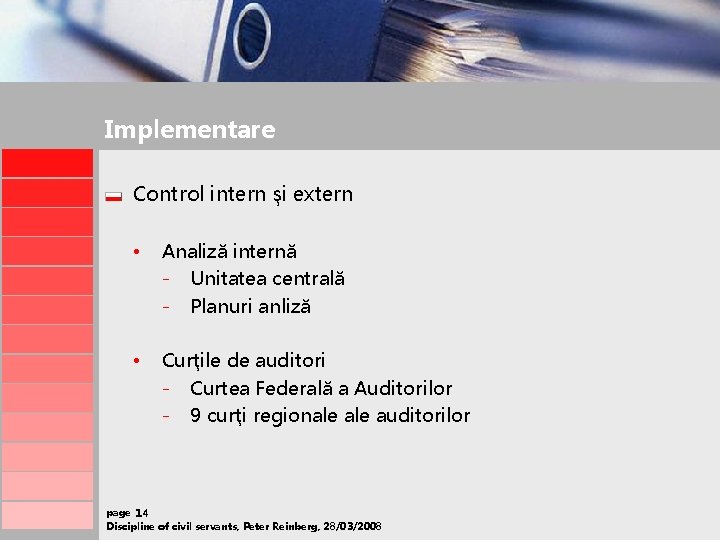 Implementare Control intern şi extern • Analiză internă - Unitatea centrală - Planuri anliză