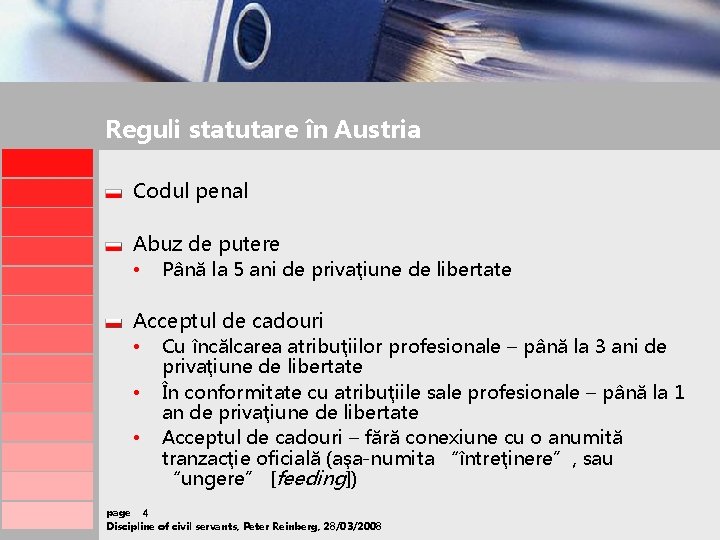 Reguli statutare în Austria Codul penal Abuz de putere • Până la 5 ani