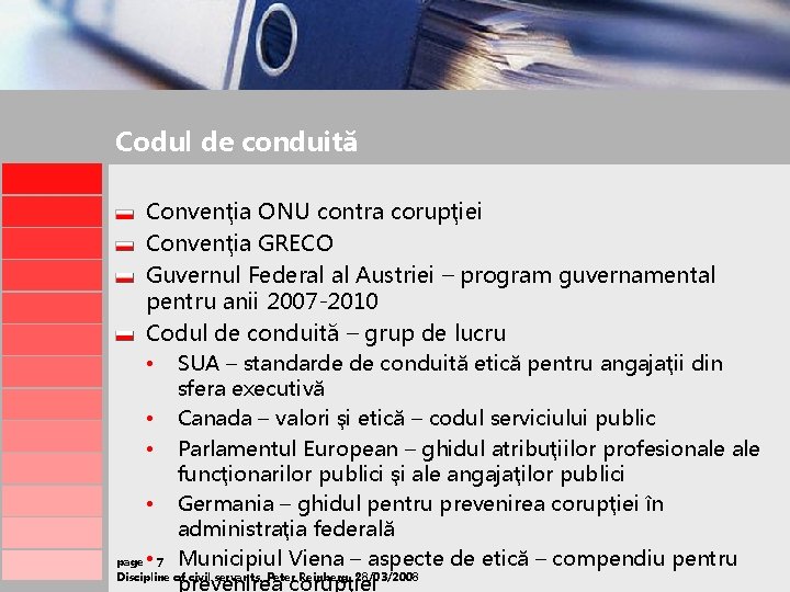 Codul de conduită Convenţia ONU contra corupţiei Convenţia GRECO Guvernul Federal al Austriei –