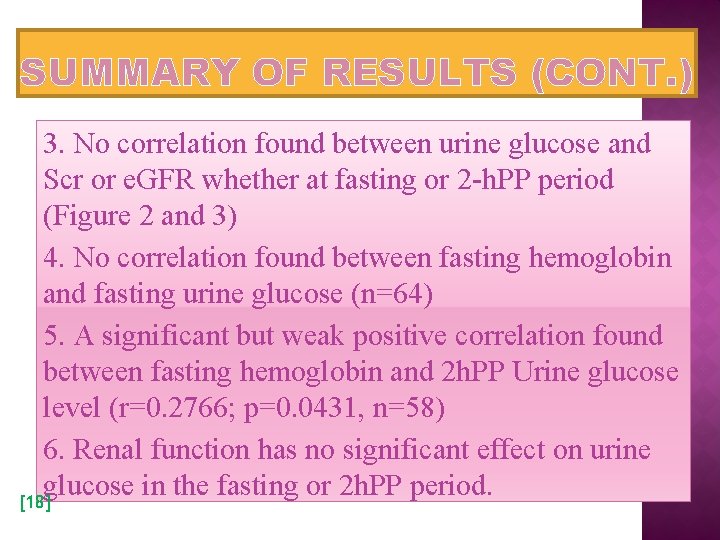 SUMMARY OF RESULTS (CONT. ) 3. No correlation found between urine glucose and Scr