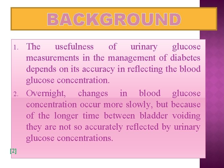 BACKGROUND 1. 2. [2] The usefulness of urinary glucose measurements in the management of