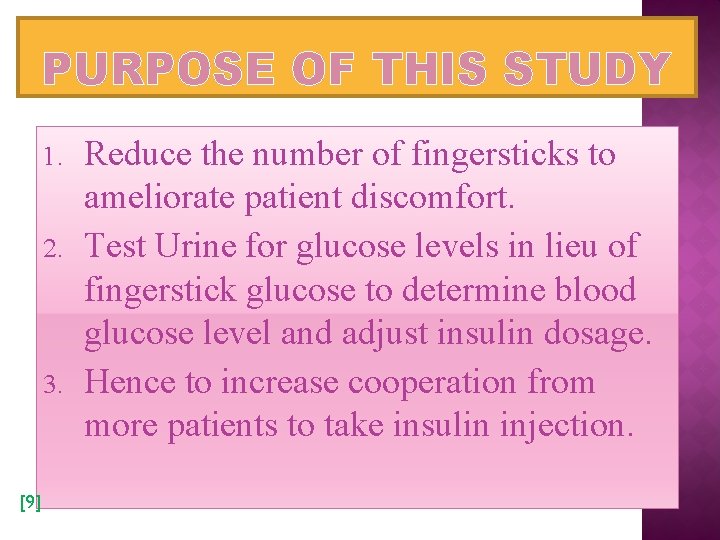 PURPOSE OF THIS STUDY 1. 2. 3. [9] Reduce the number of fingersticks to