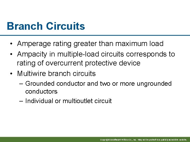 Branch Circuits • Amperage rating greater than maximum load • Ampacity in multiple-load circuits