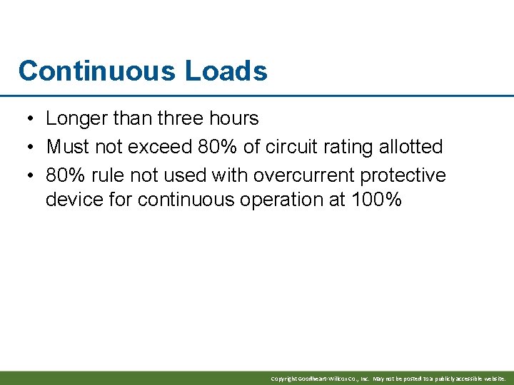 Continuous Loads • Longer than three hours • Must not exceed 80% of circuit