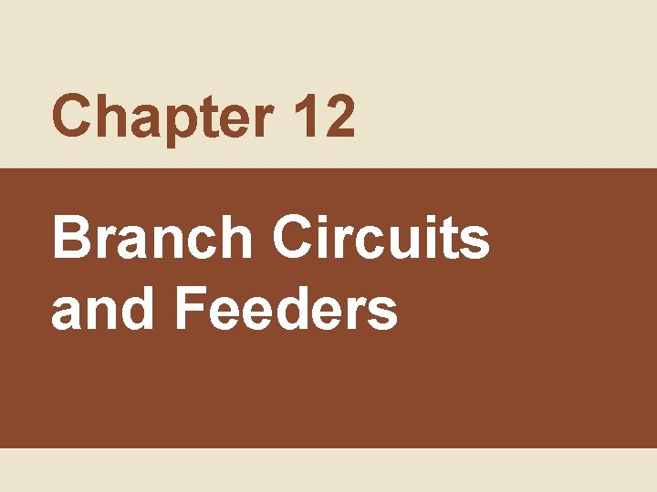Chapter 12 Branch Circuits and Feeders 