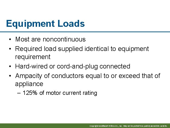 Equipment Loads • Most are noncontinuous • Required load supplied identical to equipment requirement