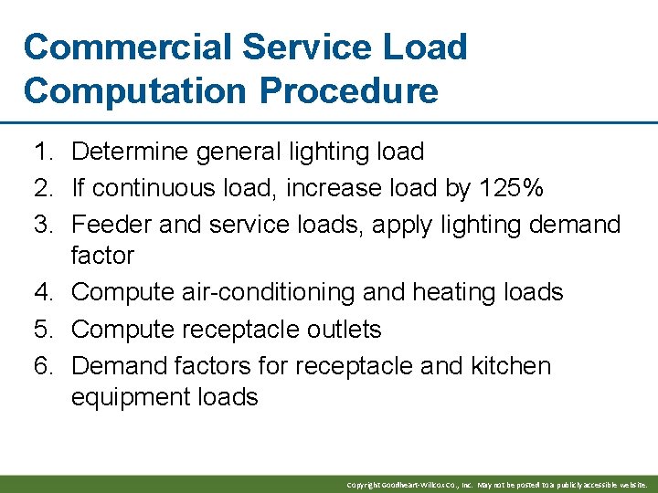 Commercial Service Load Computation Procedure 1. Determine general lighting load 2. If continuous load,
