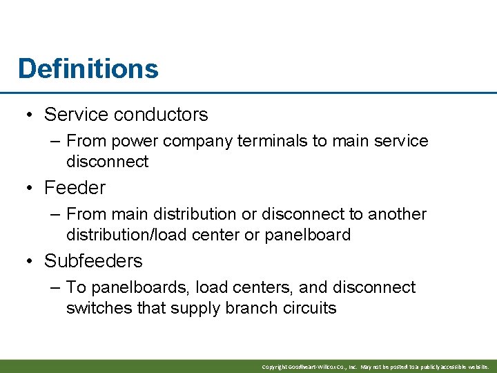 Definitions • Service conductors – From power company terminals to main service disconnect •