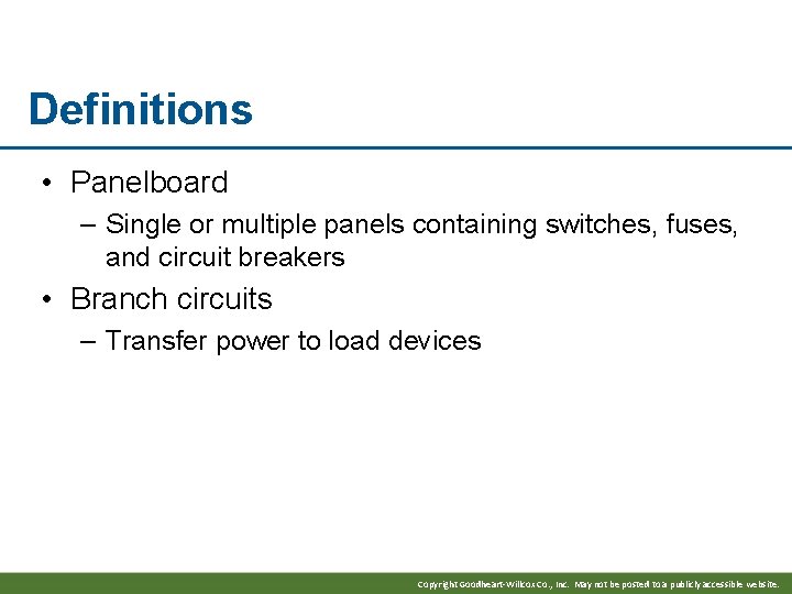 Definitions • Panelboard – Single or multiple panels containing switches, fuses, and circuit breakers