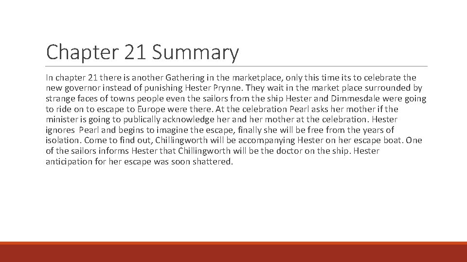 Chapter 21 Summary In chapter 21 there is another Gathering in the marketplace, only
