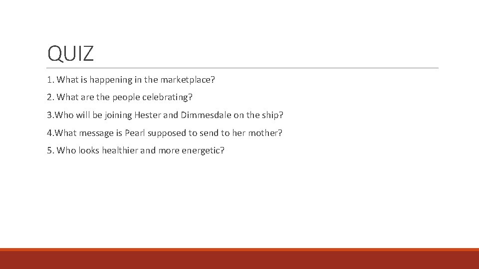QUIZ 1. What is happening in the marketplace? 2. What are the people celebrating?