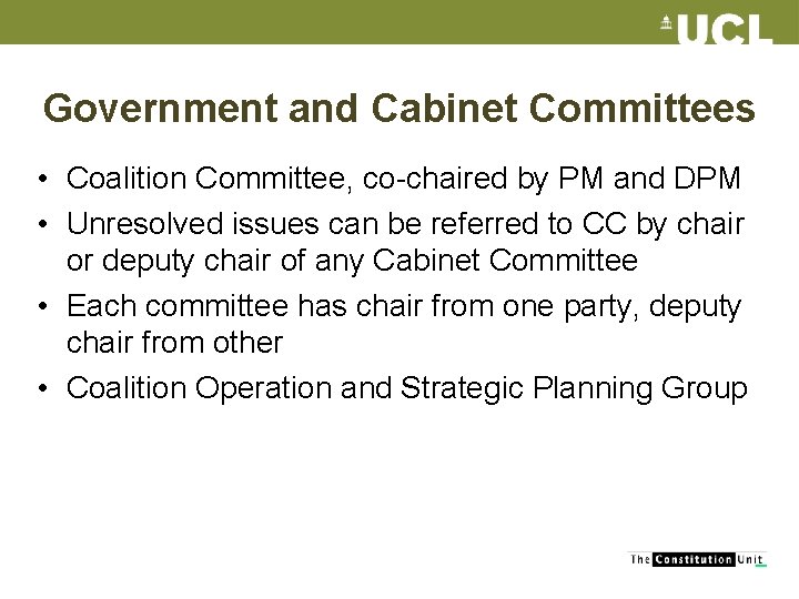 Government and Cabinet Committees • Coalition Committee, co-chaired by PM and DPM • Unresolved