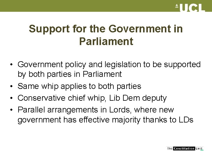 Support for the Government in Parliament • Government policy and legislation to be supported