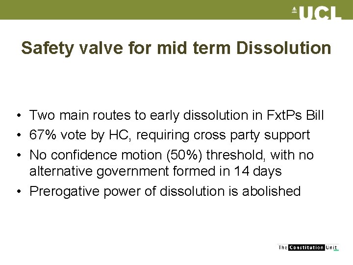 Safety valve for mid term Dissolution • Two main routes to early dissolution in