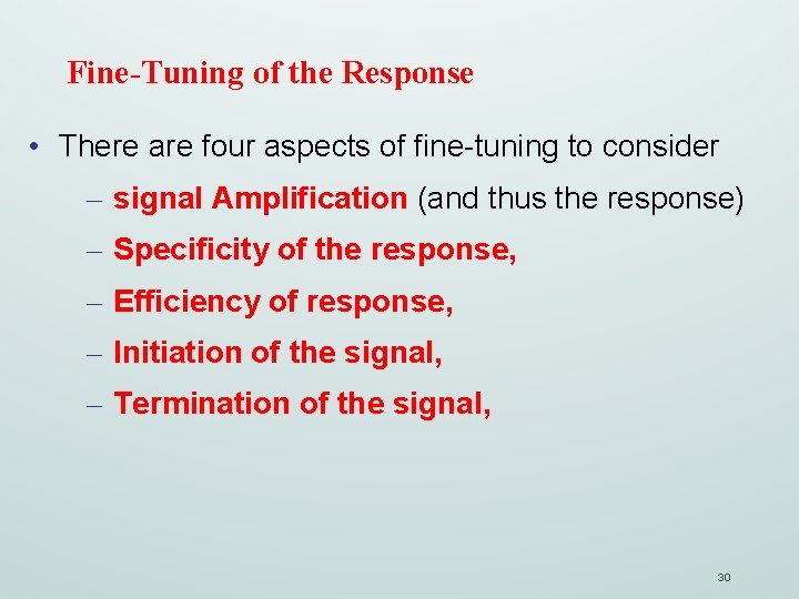 Fine-Tuning of the Response • There are four aspects of fine-tuning to consider –