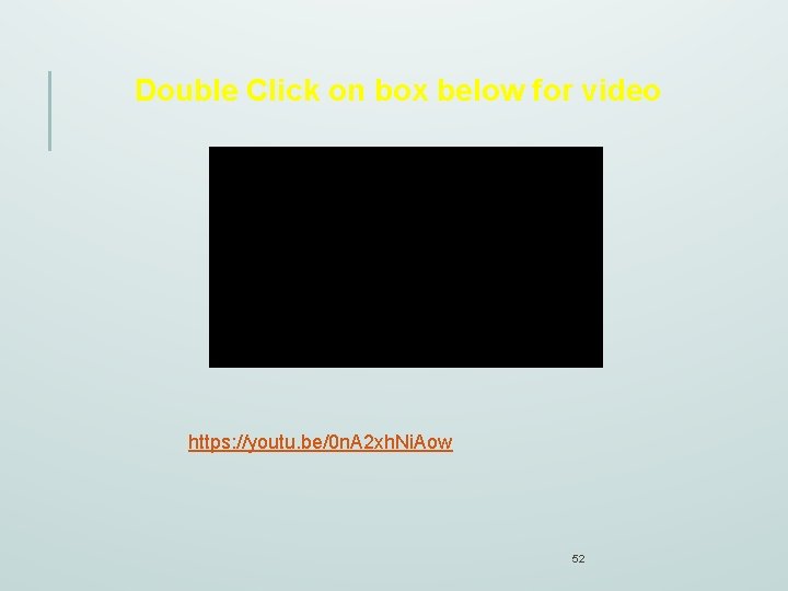 Double Click on box below for video https: //youtu. be/0 n. A 2 xh.