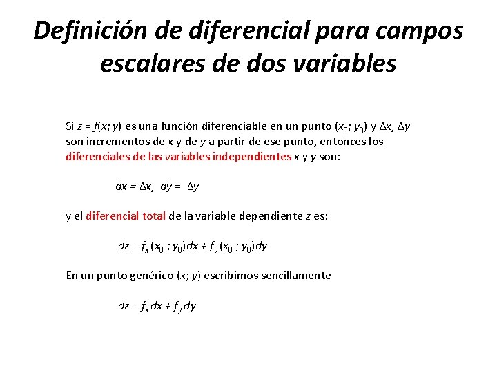 Definición de diferencial para campos escalares de dos variables Si z = f(x; y)