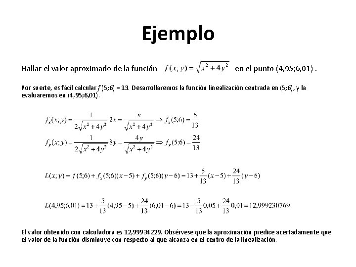 Ejemplo Hallar el valor aproximado de la función en el punto (4, 95; 6,