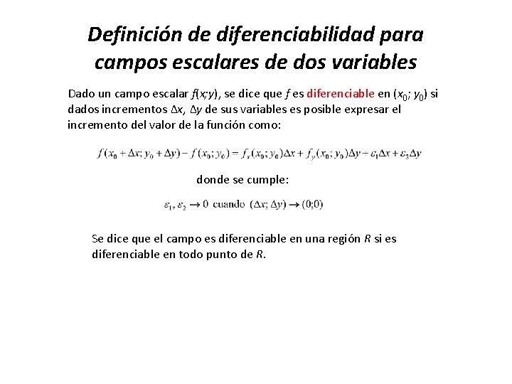Definición de diferenciabilidad para campos escalares de dos variables Dado un campo escalar f(x;