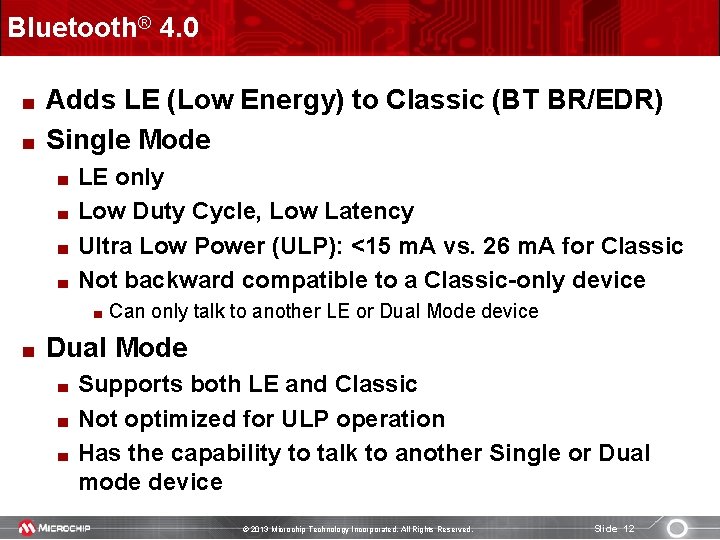 Bluetooth® 4. 0 Adds LE (Low Energy) to Classic (BT BR/EDR) Single Mode LE