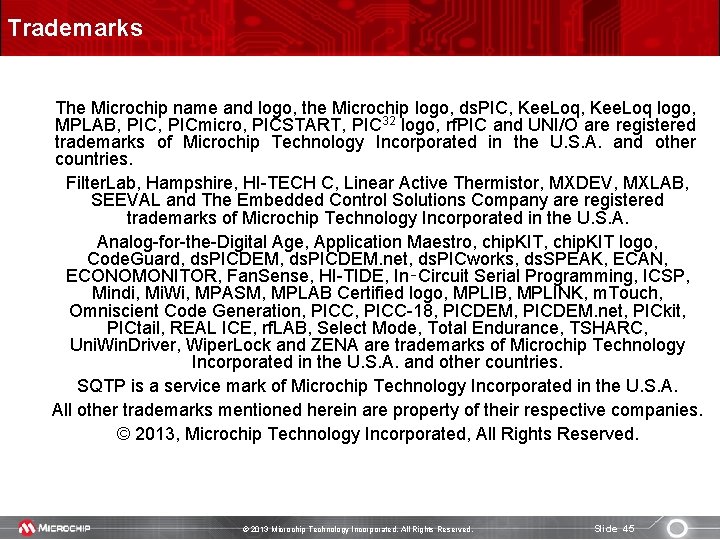 Trademarks The Microchip name and logo, the Microchip logo, ds. PIC, Kee. Loq logo,