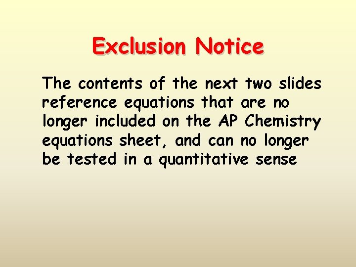 Exclusion Notice The contents of the next two slides reference equations that are no