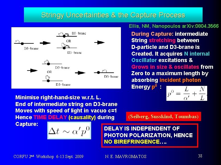 Stringy Uncertainties & the Capture Process Ellis, NM, Nanopoulos ar. Xiv: 0804. 3566 During